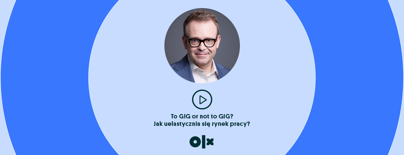 to-gig-or-not-to-gig-jak-uelastycznia-si-rynek-pracy-zawodowo-olx