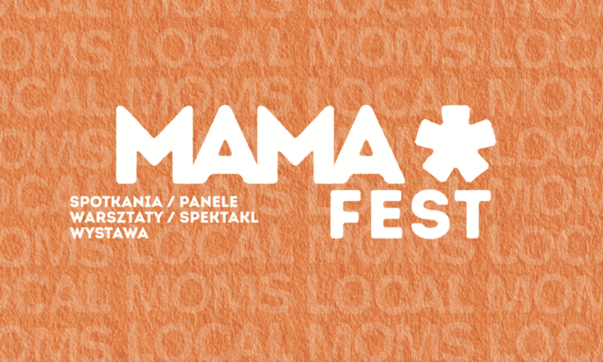 Mama Fest 2025: święto kobiet, które pamiętają też o sobie